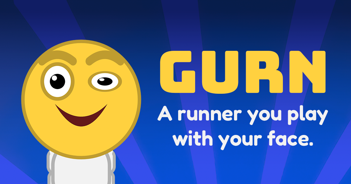 Gurn — a runner you play with your face